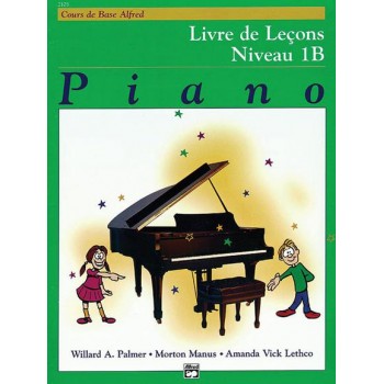 Alfred Cours de Base Piano - Livre de Leçon 1B